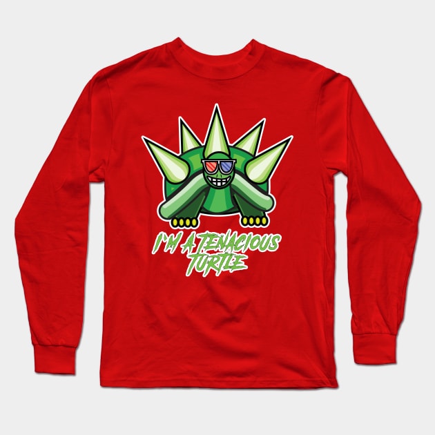 Tenacious Turtle Long Sleeve T-Shirt by Reasons to be random